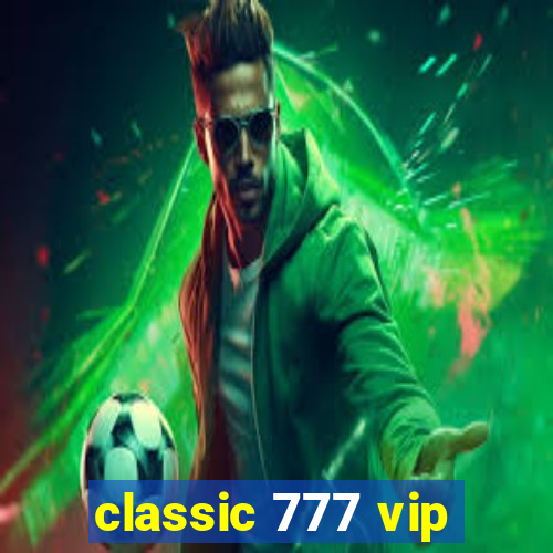 classic 777 vip